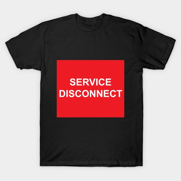 Electric Service Disconnect Label T-Shirt by MVdirector